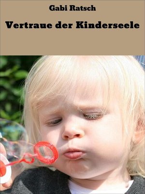 cover image of Vertraue der Kinderseele
